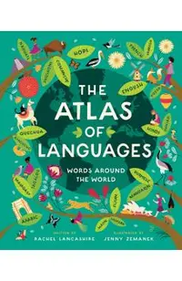 The Atlas of Languages: Words Around the World