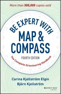 Be Expert with Map and Compass: The Complete Orienteering Handbook