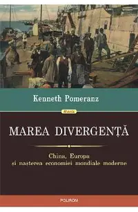 eBook Marea divergenta. China, Europa si nasterea economiei mondiale moderne