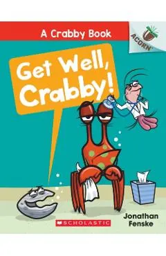 Get Well, Crabby!: An Acorn Book (a Crabby Book #4)