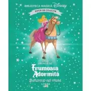 Frumoasa Adormita. Buttercup cel viteaz. Volumul 85. Disney. Biblioteca magica, editie de colectie