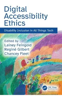 Digital Accessibility Ethics: Disability Inclusion in All Things Tech