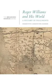Roger Williams and His World: A History in Documents
