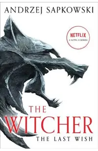The Last Wish: Introducing the Witcher