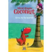 Micul dragon Coconut. Sa nu iti fie teama!