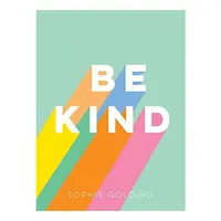 Be Kind, Sophie Golding