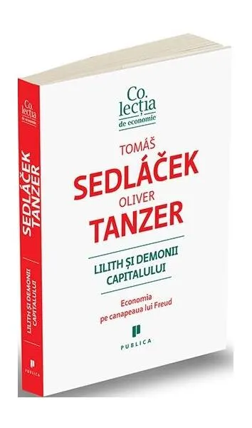 Lilith și demonii capitalului - Paperback brosat - Tomáš Sedláček, Oliver Tanzer