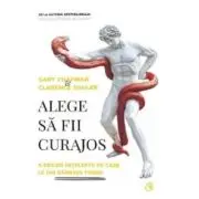 Alege sa fii curajos