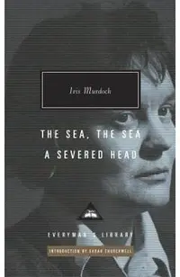 The Sea, the Sea; A Severed Head: Introduction by Sarah Churchwell