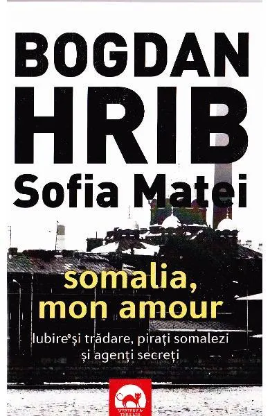 Somalia, Mon Amour - Paperback brosat - Bogdan Hrib, Sofia Matei
