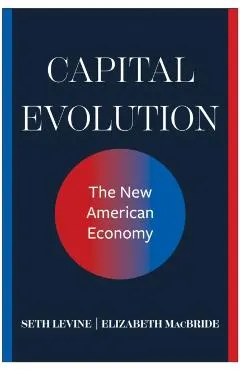 Capital Evolution: The New American Economy