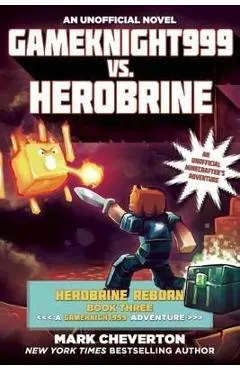 Gameknight999 vs. Herobrine: Herobrine Reborn Book Three: A Gameknight999 Adventure: An Unofficial Minecrafter's Adventure