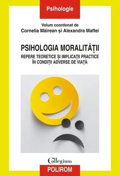 Psihologia moralităţii - Paperback brosat - Cornelia Măirean , Alexandra Maftei