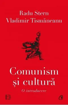 Comunism si cultura. O introducere
