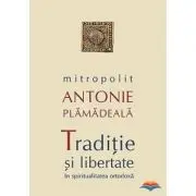Traditie si libertate in spiritualitatea ortodoxa