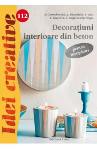 Idei Creative 112 - Decoratiuni Interioare Din Beton