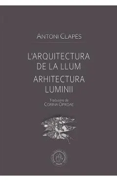 L'arquitectura de la llum. Arhitectura luminii