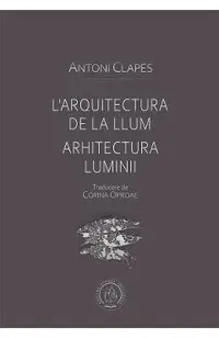 L'arquitectura de la llum. Arhitectura luminii