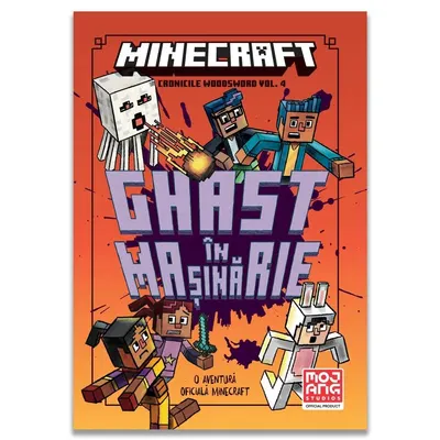 Cronicile Woodsword, Minecraft, Ghast in masinarie, Vol 4