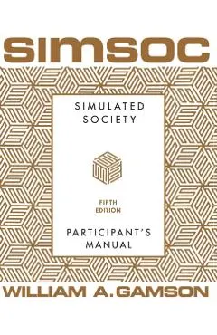 Simsoc: Simulated Society, Participant's Manual: Fifth Edition (Participant's Manual)