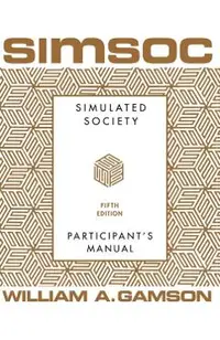 Simsoc: Simulated Society, Participant's Manual: Fifth Edition (Participant's Manual)