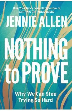 Nothing to Prove: Why We Can Stop Trying So Hard