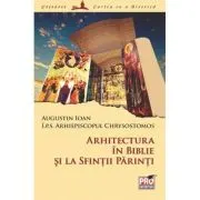 Arhitectura in Biblie si la Sfintii Parinti
