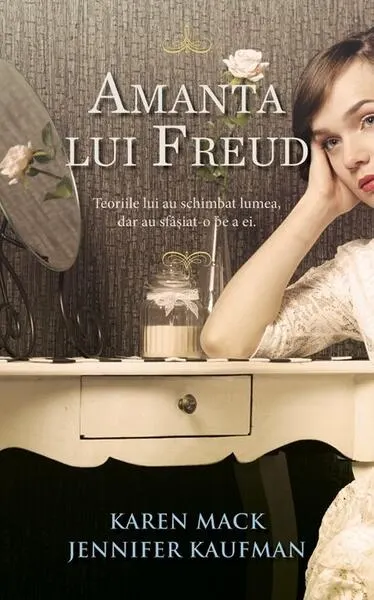 Amanta lui Freud - Hardcover - Jennifer Kaufman, Karen Mack