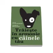 Traieste in armonie cu cainele tau