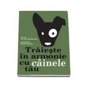 Traieste in armonie cu cainele tau