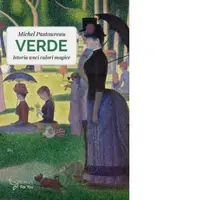 Verde. Istoria unei culori tulburatoare