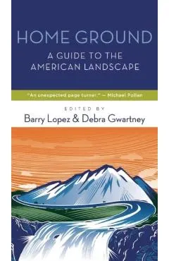 Home Ground: A Guide to the American Landscape