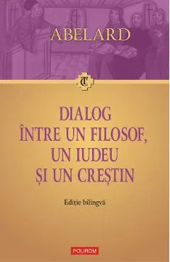 eBook Dialog intre un filosof, un iudeu si un crestin. Dialogus inter philosophum, iudaeum et christianum. Editie bilingva
