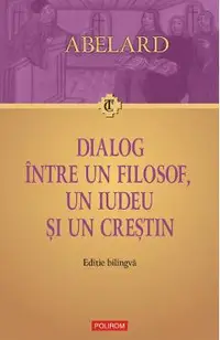 eBook Dialog intre un filosof, un iudeu si un crestin. Dialogus inter philosophum, iudaeum et christianum. Editie bilingva