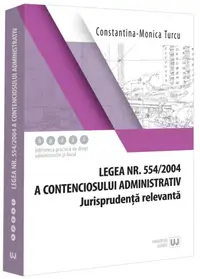 Legea contenciosului administrativ nr. 554/2004, legislație conexă și jurisprudență (aprilie 2024) - Paperback brosat - Iuliana Rîciu