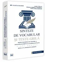 Sinteze de vocabular si teste-grila pentru examenele de admitere la Facultatea de Drept si la Academia de Politie. Limba romana. Editia a IV-a, revazuta si adaugita