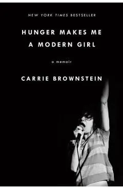 Hunger Makes Me a Modern Girl: A Memoir