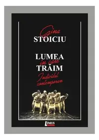 Lumea în care trăim. Individul contemporan - Paperback brosat - Gina Stoiciu