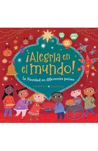 ¡Alegría En El Mundo!: La Navidad En Diferentes Países