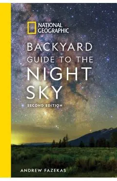 National Geographic Backyard Guide to the Night Sky