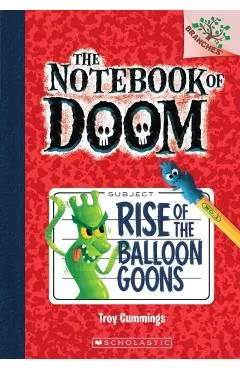 Rise of the Balloon Goons: A Branches Book (the Notebook of Doom #1)