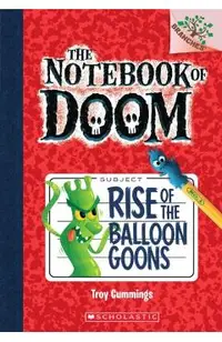 Rise of the Balloon Goons: A Branches Book (the Notebook of Doom #1)
