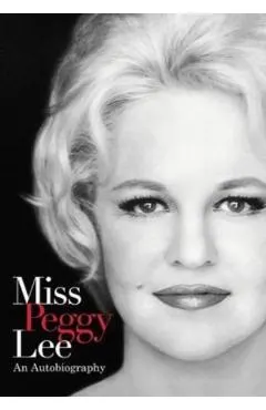 Miss Peggy Lee - An Autobiography