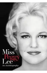 Miss Peggy Lee - An Autobiography