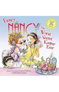 Fancy Nancy: The Worst Secret Keeper Ever