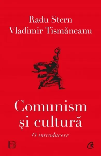Comunism și cultură - Paperback brosat - Radu Stern, Vladimir Tismăneanu