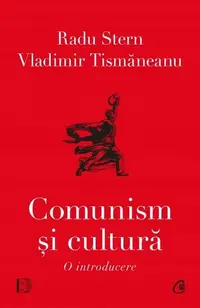 Comunism și cultură - Paperback brosat - Radu Stern, Vladimir Tismăneanu