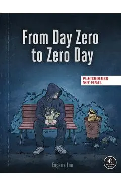 From Day Zero to Zero Day