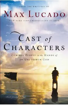 Cast of Characters: Common People in the Hands of an Uncommon God