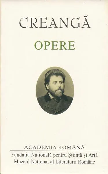 Ion Creangă. Opere - Hardcover - Academia Română, Ion Creangă